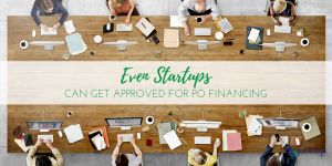 startups-can-get-approved-po-financing
