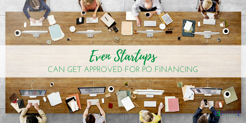 Even Startups Can Get Approved for PO Financing