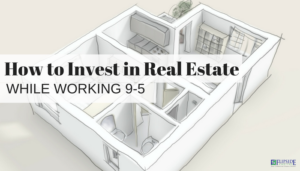 how-invest-real-estate-while-working-9-5
